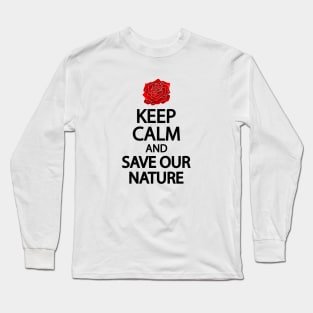 Keep calm and save our nature Long Sleeve T-Shirt